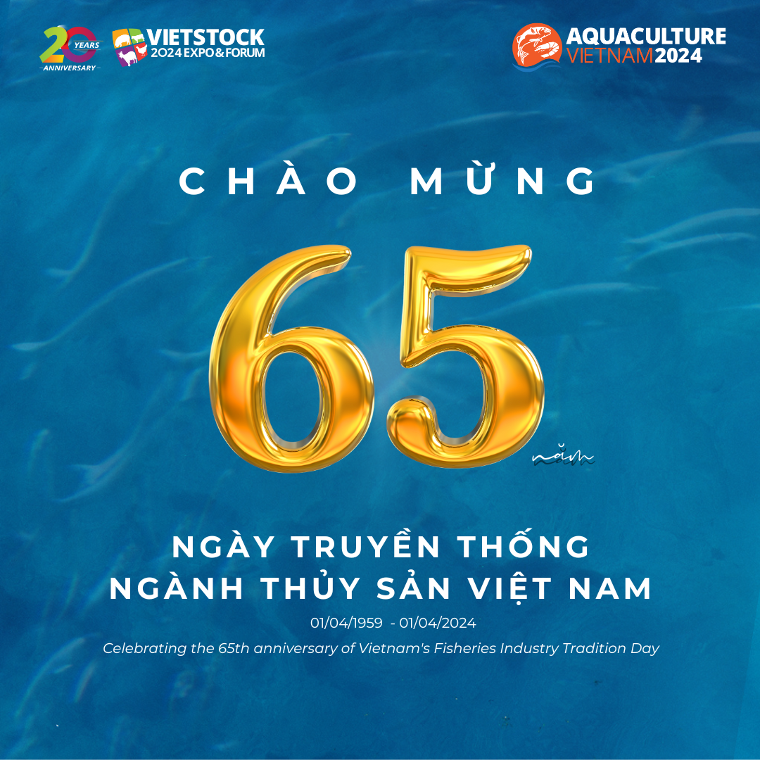 CHÀO MỪNG 65 NĂM NGÀY TRUYỀN THỐNG NGÀNH THỦY SẢN VIỆT NAM