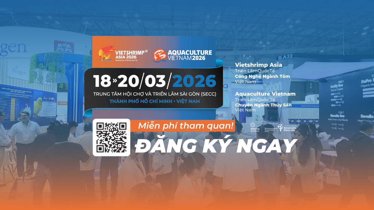 CHÍNH THỨC MỞ CỔNG ĐĂNG KÝ TRƯỚC VIETSHRIMP ASIA 2026 & AQUACULTURE VIETNAM 2026 KẾT NỐI TOÀN BỘ NGÀNH THỦY SẢN